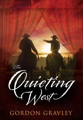 The Quieting West by Gravley, Gordon