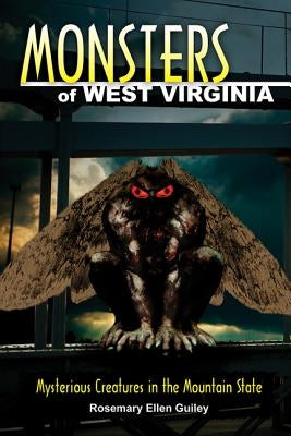 Monsters of West Virginia by Visionary Living, Inc