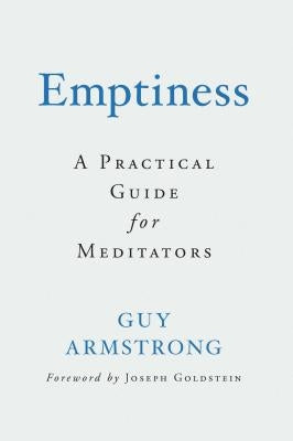 Emptiness: A Practical Guide for Meditators by Armstrong, Guy