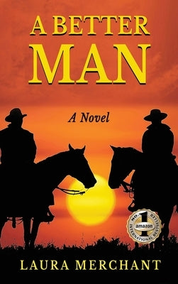 A Better Man by Merchant, Laura