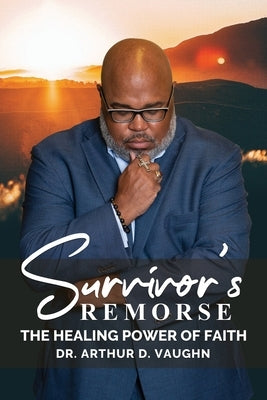 Survivors Remorse by Vaughn, Arthur