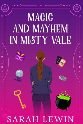 Magic and Mayhem in Misty Vale by Lewin, Sarah