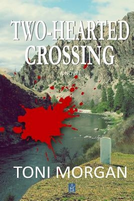 Two-Hearted Crossing by Morgan, Toni