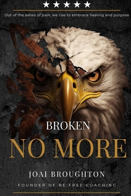 Broken No More by Broughton, Joai
