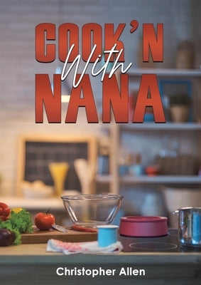 Cook'n With Nana by Allen, Christopher