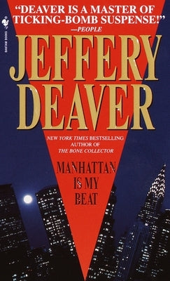 Manhattan Is My Beat by Deaver, Jeffery
