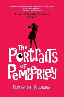 The Portraits of Pemberley by Gilliland, Elizabeth
