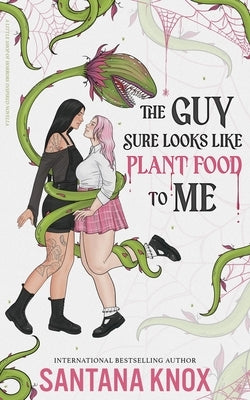 The Guy Sure Looks Like Plant Food To Me by Knox, Santana