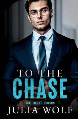 To The Chase by Wolf, Julia