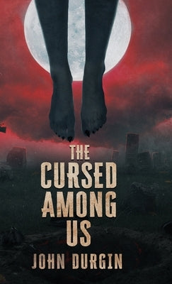 The Cursed Among Us by Durgin, John