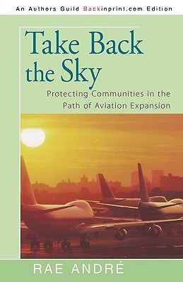 Take Back the Sky: Protecting Communities in the Path of Aviation Expansion by Rae AndrÃ©