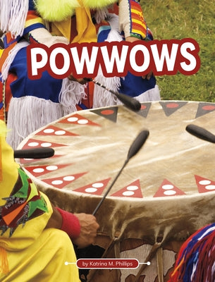 Powwows by Phillips, Katrina M.