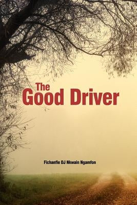 The Good Driver by Ngamfon, Fichanfie Dj Nkwain