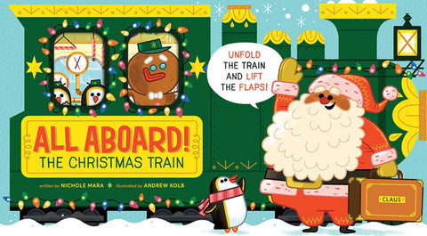 All Aboard! the Christmas Train (an Abrams Extend-A-Book): A Holiday Board Book by Mara, Nichole