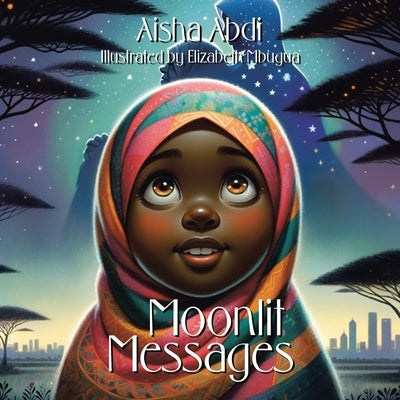 Moonlit Messages by Abdi, Aisha