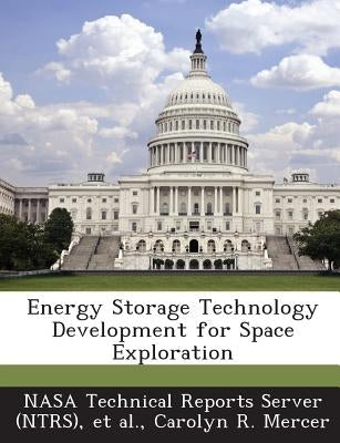 Energy Storage Technology Development for Space Exploration by Mercer, Carolyn R.
