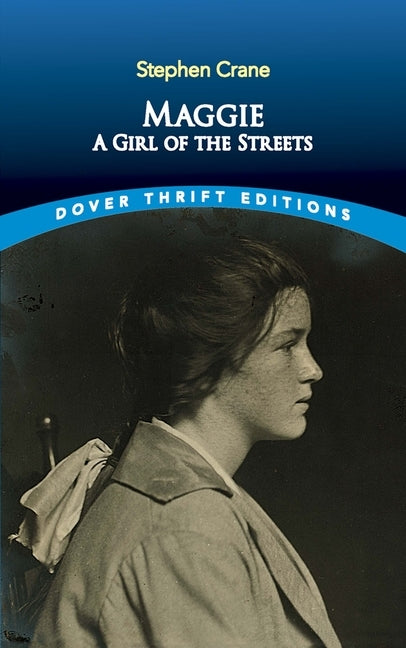 Maggie: A Girl of the Streets by Crane, Stephen