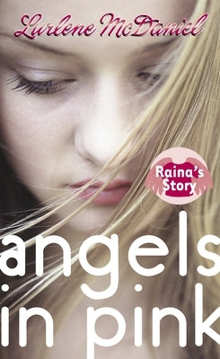 Angels in Pink: Raina's Story by McDaniel, Lurlene