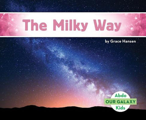 The Milky Way by Hansen, Grace