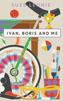 Ivan, Boris and Me by Leonie, Suze