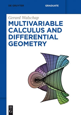 Multivariable Calculus and Differential Geometry by Walschap, Gerard