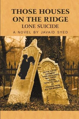 Those Houses on the Ridge: Lone Suicide by Syed, Javaid