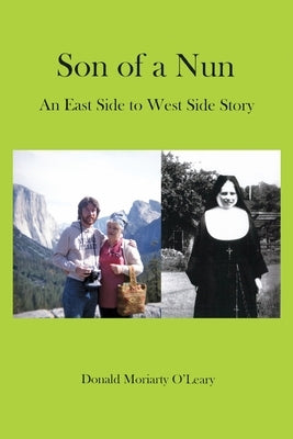 Son of a Nun: An East to West Side Story by O'Leary, Donald Moriarty