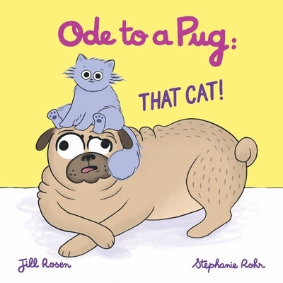Ode to a Pug: That Cat! by Rosen, Jill