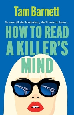 How to Read a Killer's Mind by Barnett, Tam