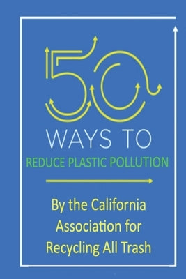 50 Ways to Reduce Plastic Pollution by Joseph, Joel
