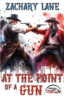 At the Point of a Gun by Lane, Zachary