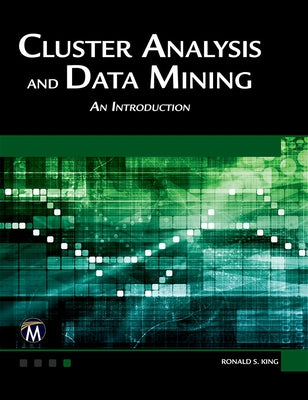 Cluster Analysis and Data Mining: An Introduction by King, Ronald S.