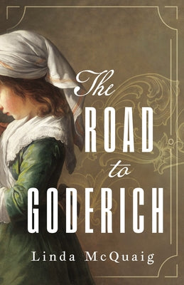 The Road to Goderich by McQuaig, Linda