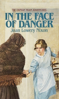 In the Face of Danger by Nixon, Joan Lowery