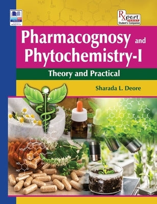 Pharmacognosy and Phytochemistry - I: Theory and Practical by Deore, Sharada L.