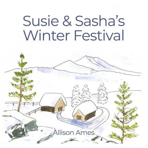 Susie & Sasha's Winter Festival by Ames, Allison