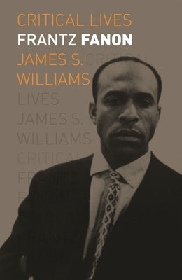 Frantz Fanon by Williams, James S.
