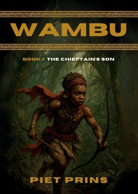 Wambu: The Chieftain's Son by Prins, Piet