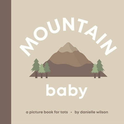 Mountain Baby: A Picture Book for Tots by Wilson, Danielle