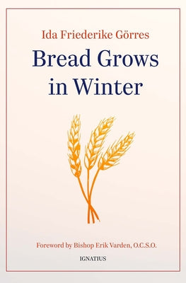 Bread Grows in Winter by GÃ¶rres, Ida Friederike