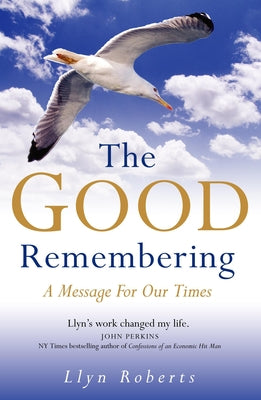 The Good Remembering by Roberts, Llyn