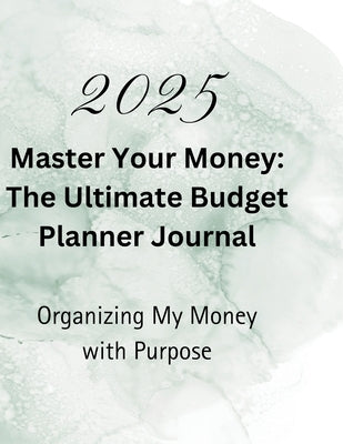 Master Your Money: The Ultimate Budget Planner Journal by Southern, Michael J.