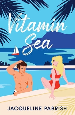Vitamin Sea by Parrish, Jacqueline