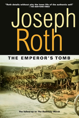 The Emperor's Tomb: The Classic Sequel to the Radetzky March by Roth, Joseph