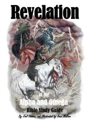 Revelation of the Alpha and Omega: Bible Study Guide by Hanson, Joel