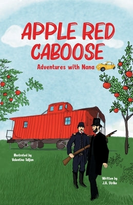 Apple Red Caboose: Adventures With Nana by Strike, J. a.