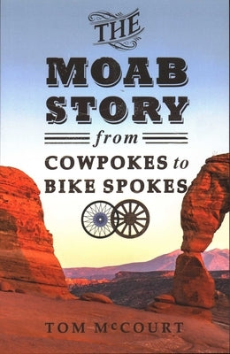 The Moab Story by McCourt, Tom