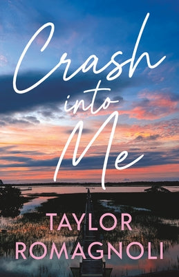Crash Into Me by Romagnoli, Taylor