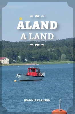Aland A Land by Carlson, Jeannie