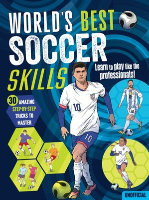 World's Best Soccer Skills by Independently Written by Schwager &. Ste